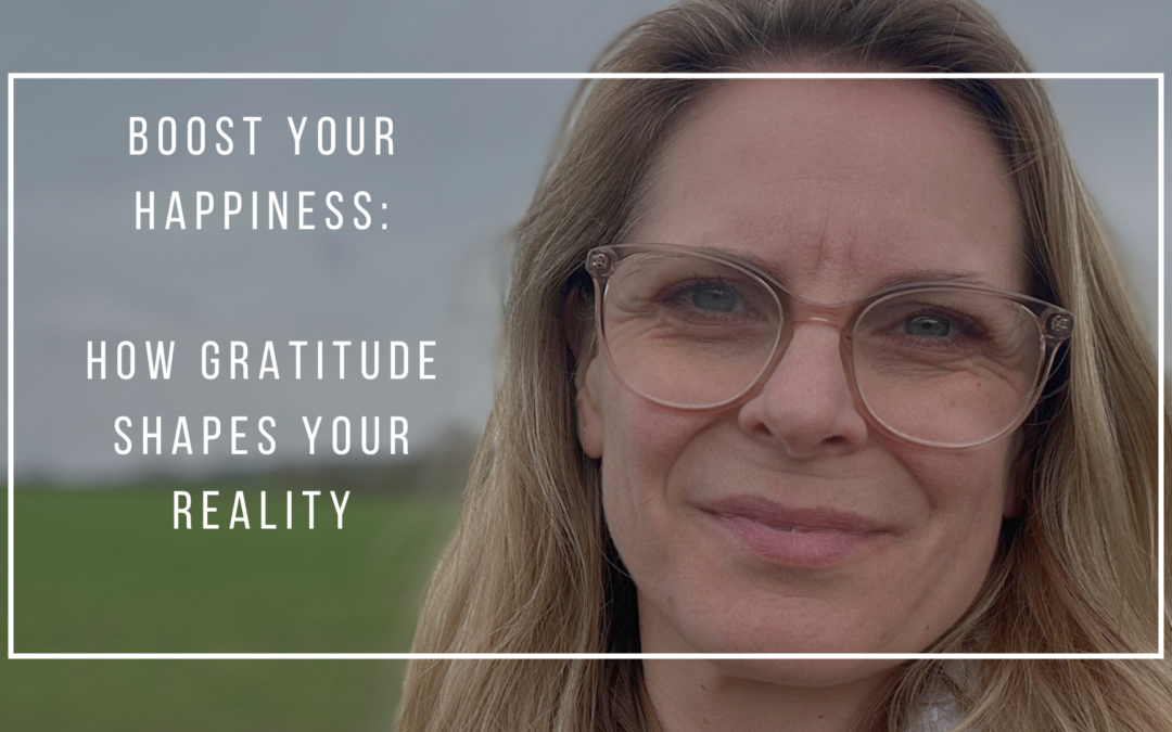 Boost Your Happiness: How Gratitude Shapes Your Reality