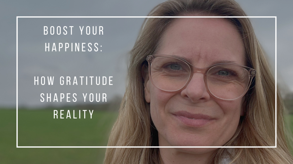 Boost Your Happiness: How Gratitude Shapes Your Reality